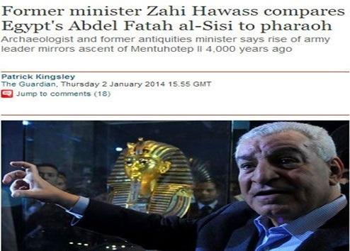 حواس للجارديان: السيسي”منتوحتب العصر الحديث”